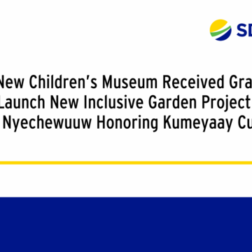 The New Children’s Museum Received Grant to Launch New Inclusive Garden Project ‘Iipay Nyechewuuw Honoring Kumeyaay Culture