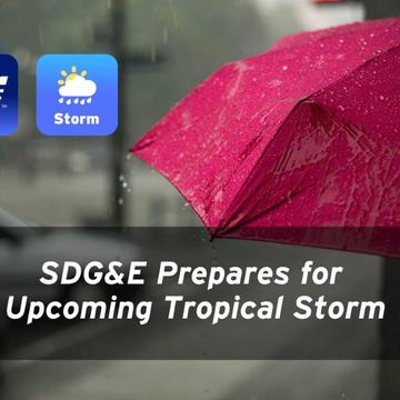 SDG&E Prepares for Upcoming Tropical Storm