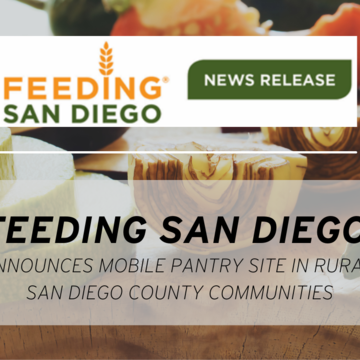 Feeding San Diego Announces Mobile Pantry Site in Rural San Diego County Communities