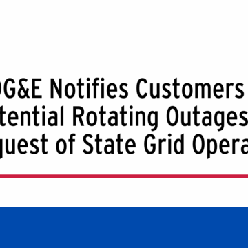 SDG&E Notifies Customers of Potential Rotating Outages at Request of State Grid Operator