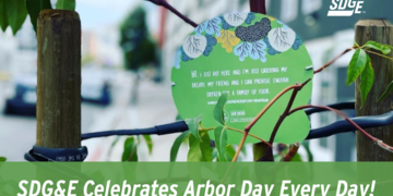 SDG&E Celebrates Arbor Day Every Day! 