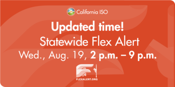 ISO News Release: Conservation Needed Earlier In Day; Flex Alert Issued For 2 to 9 p.m.