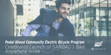 Chair Nathan Fletcher, San Diego Gas & Electric Join Pedal Ahead Community Electric Bicycle Program to Celebrate Launch of SANDAG’s Bike Anywhere Week 